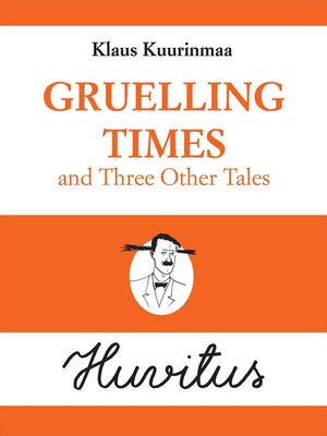 cover image of Gruelling Times and Three Other Tales